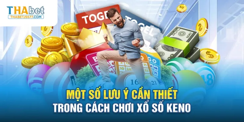 Những lưu ý cơ bản cần nắm khi chơi cá cược xổ số Keno